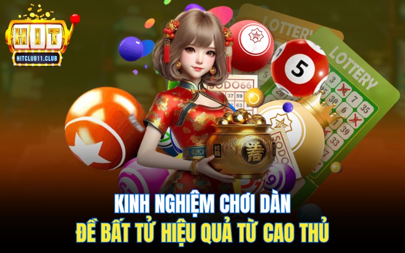 Kinh nghiệm chơi dàn đề bất tử hiệu quả từ cao thủ